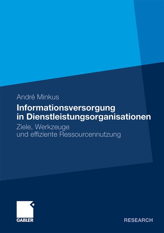 Informationsversorgung in Dienstleistungsorganisationen: Ziele, Werkzeuge und effiziente Ressourcennutzung - Image 1