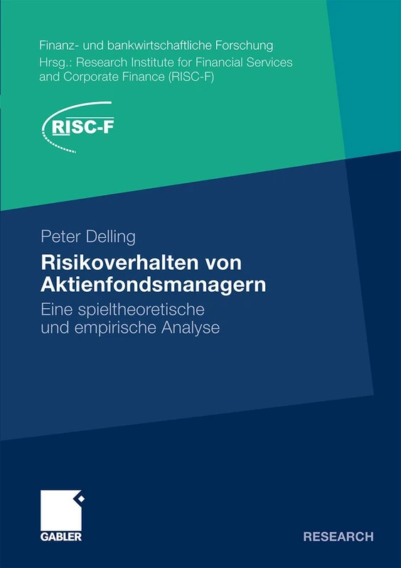 Risikoverhalten von Aktienfondsmanagern: Eine spieltheoretische und empirische Analyse (Finanz- und bankwirtschaftliche Forschung)