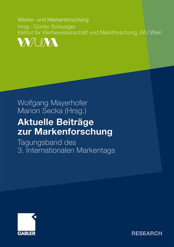 Aktuelle Beiträge zur Markenforschung: Tagungsband des 3. Internationalen Markentags (Werbe- und Markenforschung)