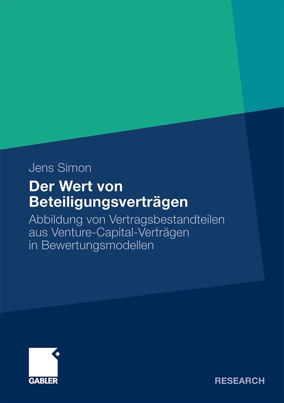 Der Wert von Beteiligungsverträgen: Abbildung von Vertragsbestandteilen aus Venture-Capital-Verträgen in Bewertungsmodellen