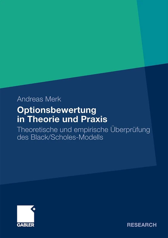 Optionsbewertung in Theorie und Praxis: Theoretische und empirische Überprüfung des Black/Scholes-Modells