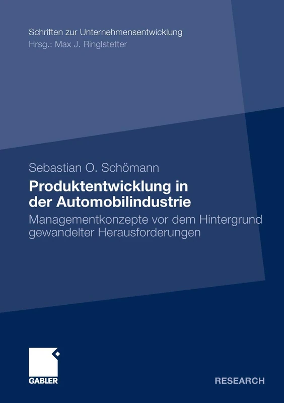 Produktentwicklung in der Automobilindustrie: Managementkonzepte vor dem Hintergrund gewandelter Herausforderungen (Schriften zur Unternehmensentwicklung)