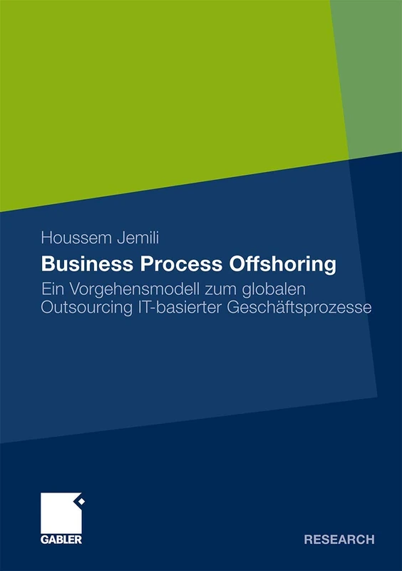 Business Process Offshoring: Ein Vorgehensmodell zum globalen Outsourcing IT-basierter Geschäftsprozesse - Image 1