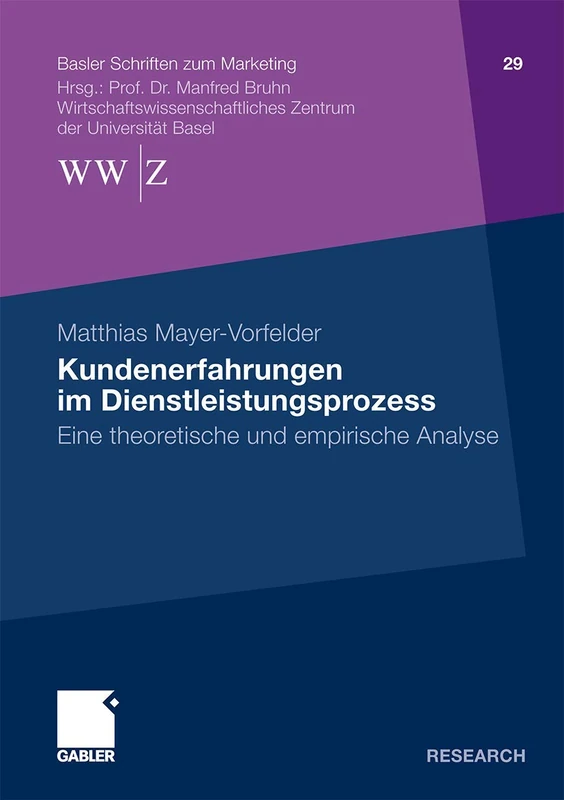 Kundenerfahrungen im Dienstleistungsprozess: Eine theoretische und empirische Analyse: 29 (Basler Schriften zum Marketing, 29)