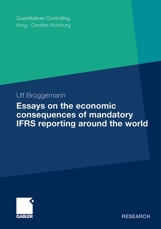 Essays on the Economic Consequences of Mandatory IFRS Reporting around the world (Quantitatives Controlling)