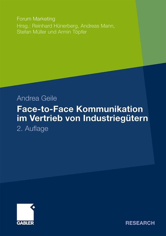 Face-to-Face Kommunikation im Vertrieb von Industriegütern (Forum Marketing)
