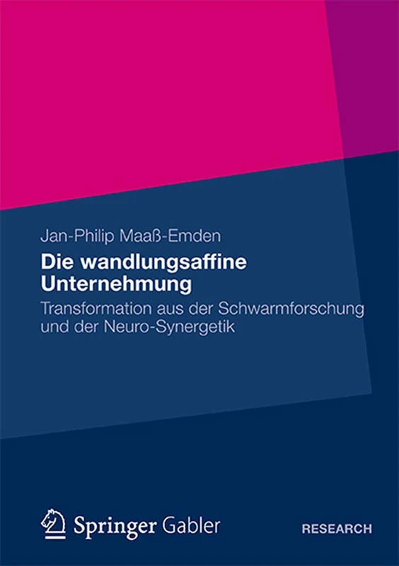 Die wandlungsaffine Unternehmung: Transformation aus der Schwarmforschung und der Neuro‐Synergetik