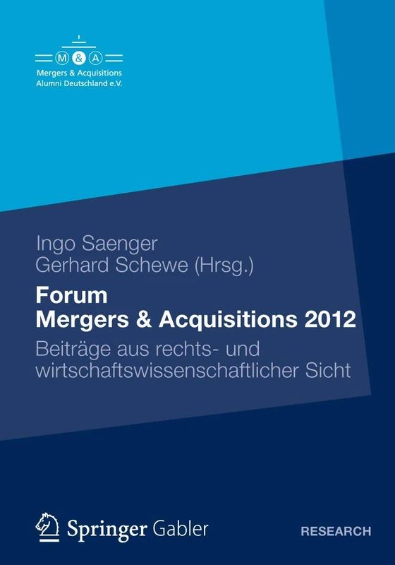 Forum Mergers & Acquisitions 2012: Beiträge aus rechts- und wirtschaftswissenschaftlicher Sicht