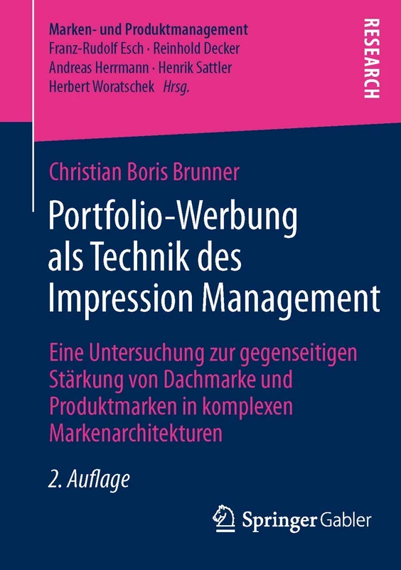 Portfolio-Werbung als Technik des Impression Management: Eine Untersuchung zur gegenseitigen Stärkung von Dachmarke und Produktmarken in komplexen Markenarchitekturen (Marken- und Produktmanagement)