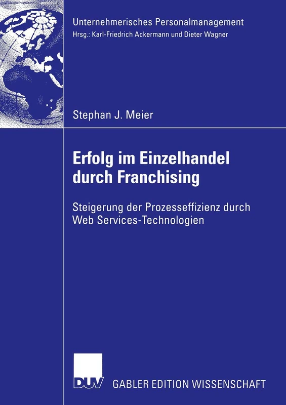 Erfolg im Einzelhandel durch Franchising: Steigerung der Prozesseffizienz durch Web Services-Technologien (Unternehmerisches Personalmanagement)