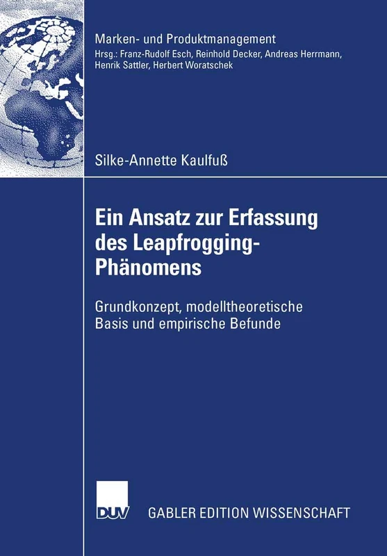 Ein Ansatz zur Erfassung des Leapfrogging-Phänomens: Grundkonzept, modelltheoretische Basis und empirische Befunde (Marken- und Produktmanagement)