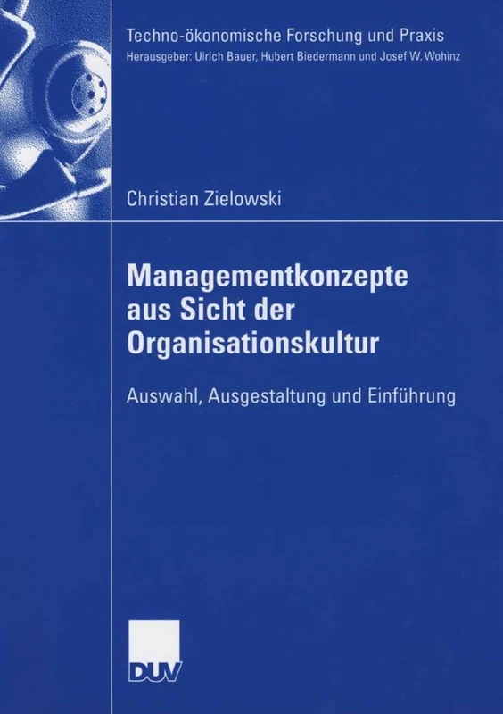 Managementkonzepte aus Sicht der Organisationskultur: Auswahl, Ausgestaltung und Einführung (Techno-ökonomische Forschung und Praxis)