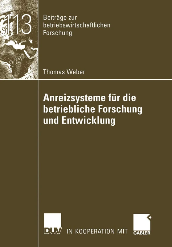 Anreizsysteme für die betriebliche Forschung und Entwicklung: 113 (Beiträge zur betriebswirtschaftlichen Forschung, 113)