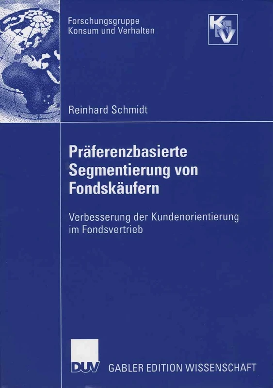 Präferenzbasierte Segmentierung von Fondskäufern: Verbesserung der Kundenorientierung im Fondsvertrieb (Forschungsgruppe Konsum und Verhalten)