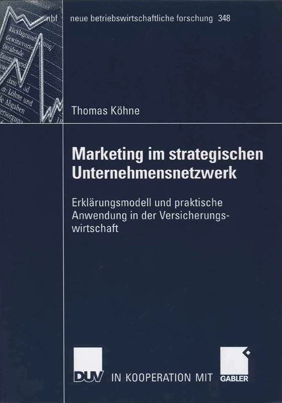 Marketing im strategischen Unternehmensnetzwerk: Erklärungsmodell und praktische Anwendung in der Versicherungswirtschaft: 348 (neue betriebswirtschaftliche forschung (nbf), 348) - Image 1