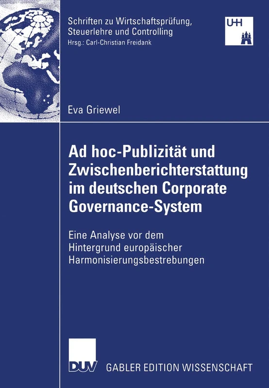 Ad hoc-Publizität und Zwischenberichterstattung im deutschen Corporate Governance-System: Eine Analyse vor dem Hintergrund europäischer ... Steuerlehre und Controlling)
