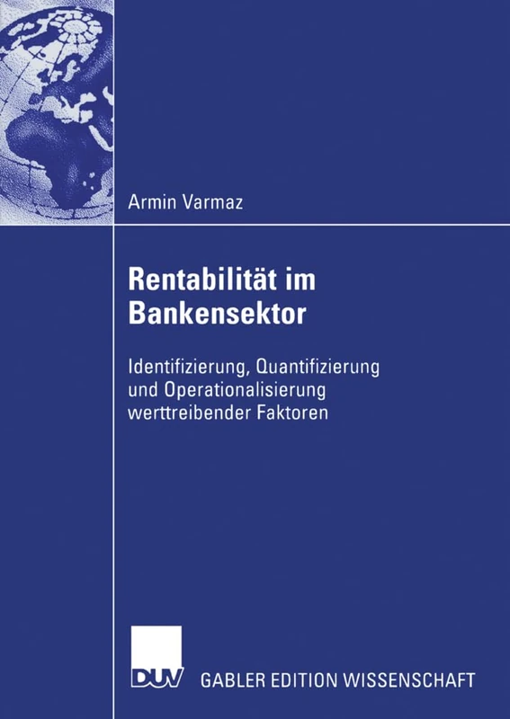 Rentabilität im Bankensektor: Identifizierung, Quantifizierung und Operationalisierung werttreibender Faktoren