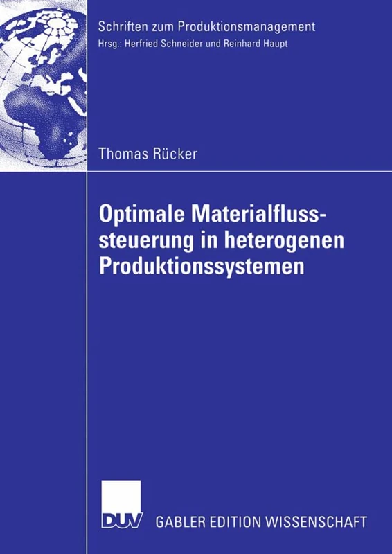 Optimale Materialflusssteuerung in heterogenen Produktionssystemen (Schriften zum Produktionsmanagement)