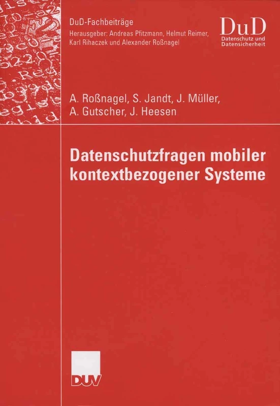 Datenschutzfragen mobiler kontextbezogener Systeme (DuD-Fachbeiträge)