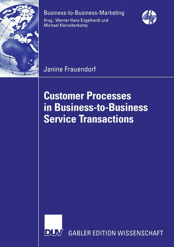 Customer Processes in Business-to-Business Service Transactions (Business-to-Business-Marketing)