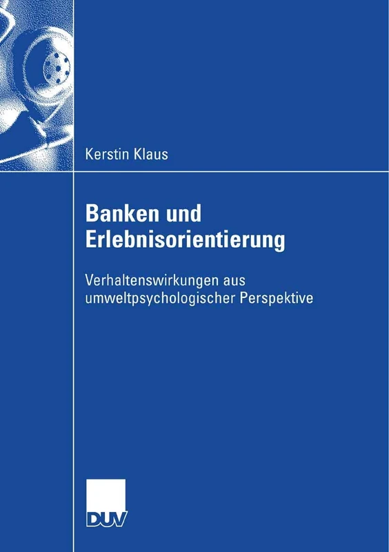 Banken und Erlebnisorientierung: Verhaltenswirkungen aus umweltpsychologischer Perspektive