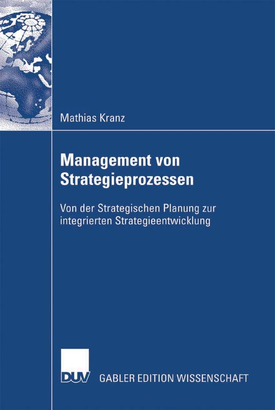 Management von Strategieprozessen: Von der Strategischen Planung zur integrierten Strategieentwicklung