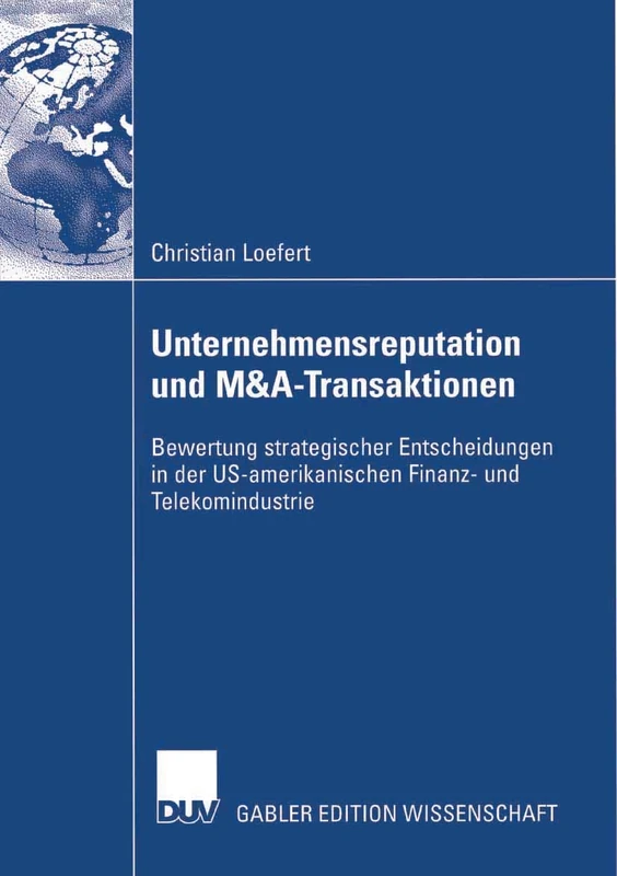 Unternehmensreputation und M&A-Transaktionen: Bewertung strategischer Entscheidungen in der US-amerikanischen Finanz- und Telekomindustrie