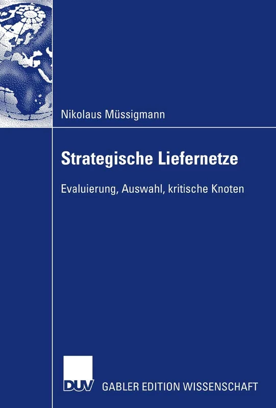 Strategische Liefernetze: Evaluierung, Auswahl, kritische Knoten - Image 1