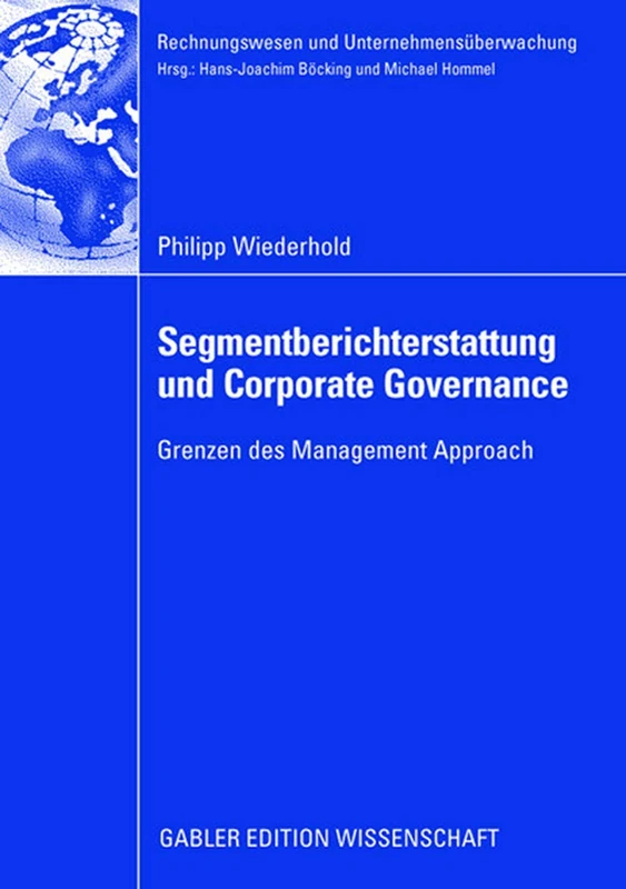 Segmentberichterstattung und Corporate Governance: Grenzen des Management Approach (Rechnungswesen und Unternehmensüberwachung)