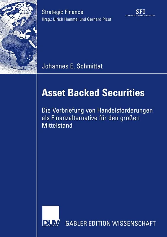 Asset Backed Securities: Die Verbriefung von Handelsforderungen als Finanzierungsalternative für den großen Mittelstand (Strategic Finance)