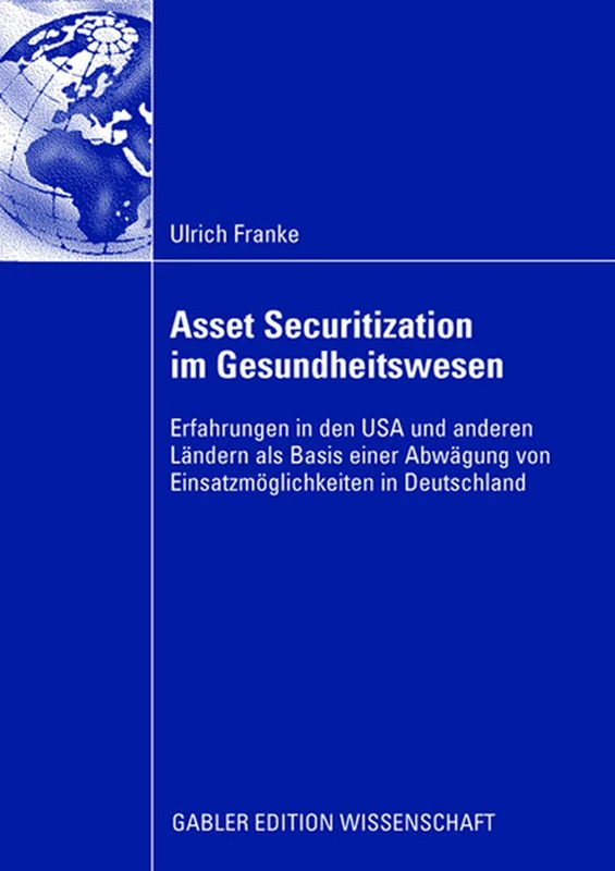 Asset Securitization im Gesundheitswesen: Erfahrungen in den USA und anderen Ländern als Basis einer Abwägung von Einsatzmöglichkeiten in Deutschland - Image 1