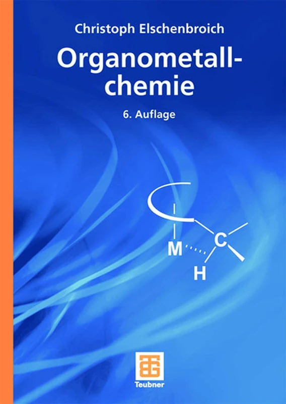 Organometallchemie (Teubner Studienbücher Chemie)