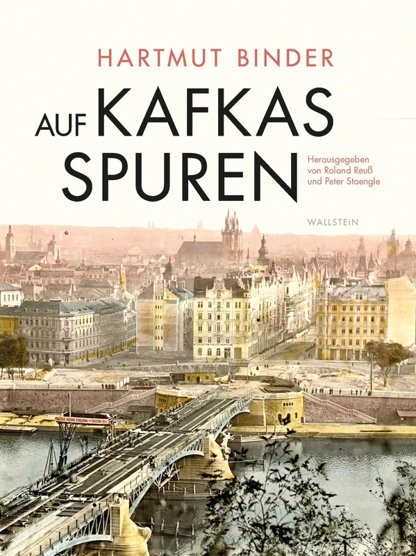 Auf Kafkas Spuren: Gesammelte Studien zu Leben und Werk
