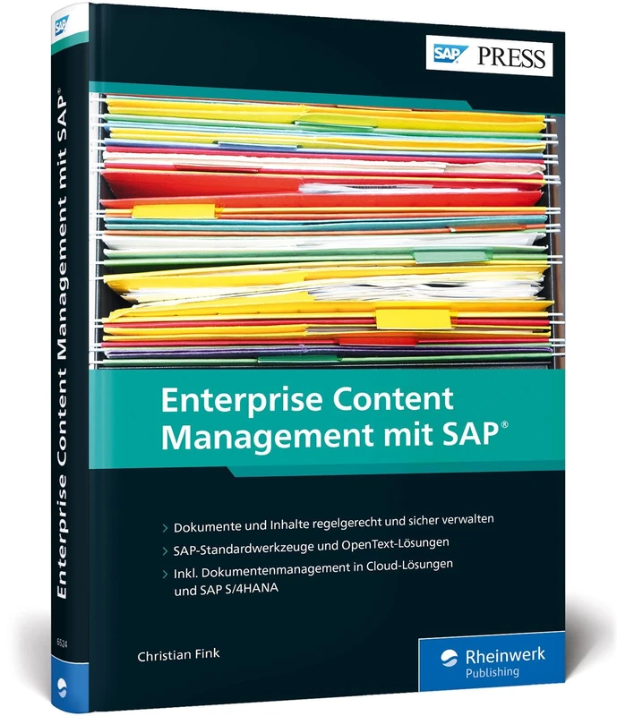 Enterprise Content Management mit SAP: Dokumentenmanagement und ECM mit Standard- und OpenText-Werkzeugen