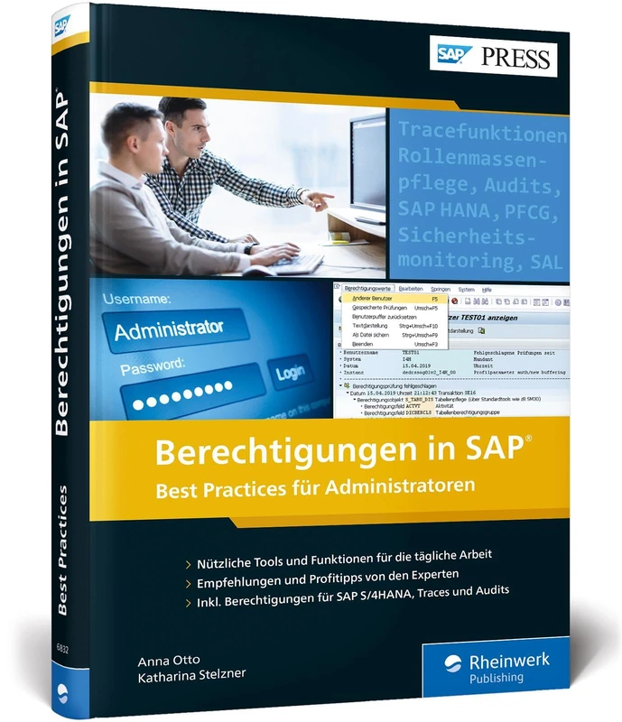 Berechtigungen in SAP - Best Practices für Administratoren: Nützliche Tools und Funktionen, Empfehlungen und Profitipps, inkl. Berechtigungen für SAP S74HANA, Traces und Audits