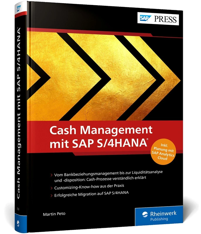 Cash Management mit SAP S/4HANA: Das umfassende Handbuch zur Liquiditätssicherung und -steuerung mit SAP - Aktuell zum Release 2020