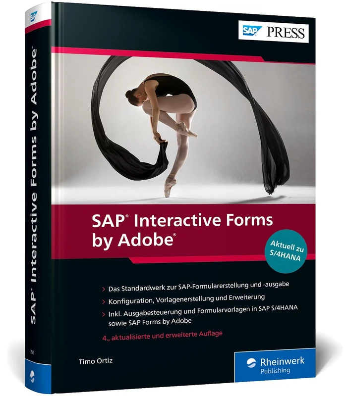 SAP Interactive Forms by Adobe: Interaktive Formulare mit SAP, inkl. Formulare und Output Management in SAP S/4HANA