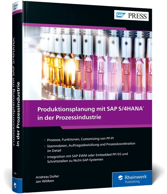 Produktionsplanung mit SAP S/4HANA in der Prozessindustrie: Das umfassende Handbuch zu PP-PI