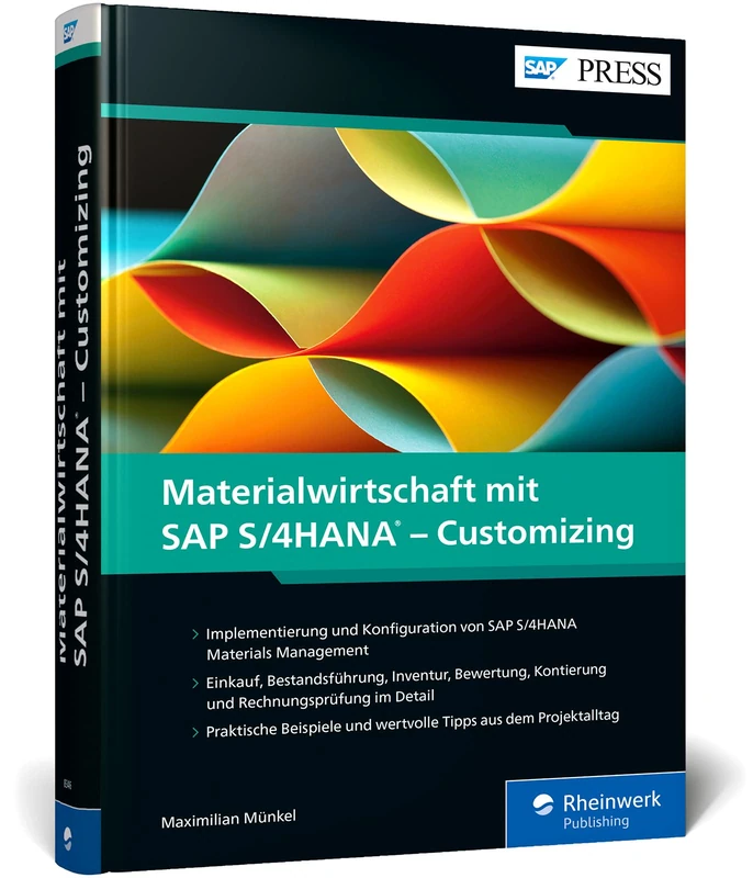 Materialwirtschaft mit SAP S/4HANA - Customizing: SAP S/4HANA MM zuverlässig implementieren und einrichten