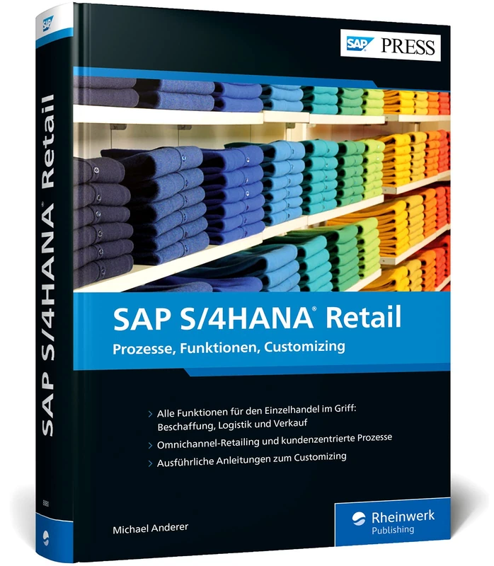 SAP S/4HANA Retail: Die SAP-Branchenlösung für den Einzelhandel verstehen und einsetzen. Inkl. Best Practices und Tipps - Ausgabe 2022