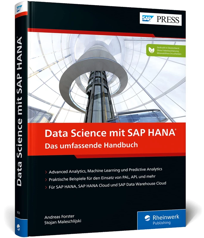Data Science mit SAP HANA: Machine Learning, Advanced und Predictive Analytics - Auch mit SAP HANA Cloud