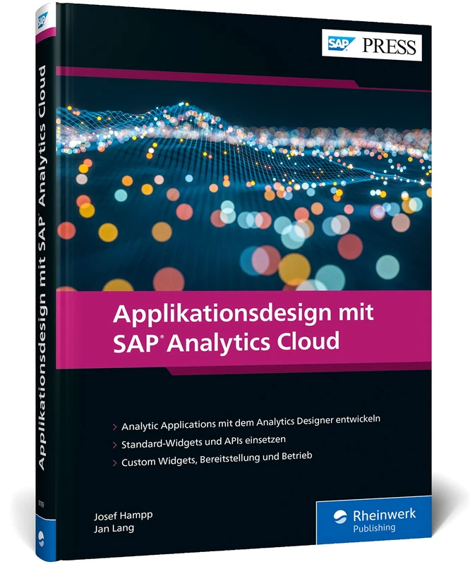 Applikationsdesign mit SAP Analytics Cloud: BI und Analytics für individuelle Anwendungen - Mit Best Practices von den SAC-Profis!