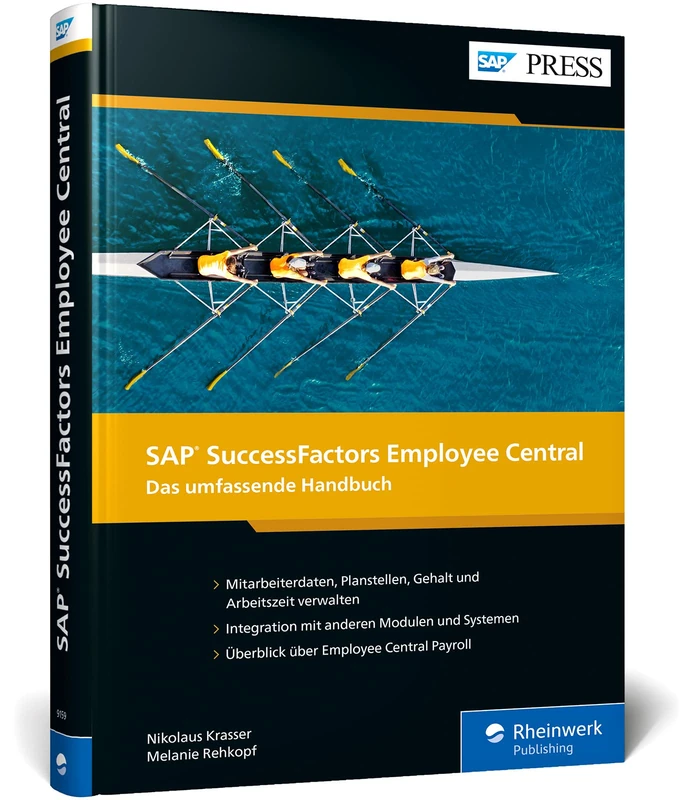 SAP SuccessFactors Employee Central: Das umfassende Handbuch zu SAPs Human-Resources-System (SAP HR) in der Cloud