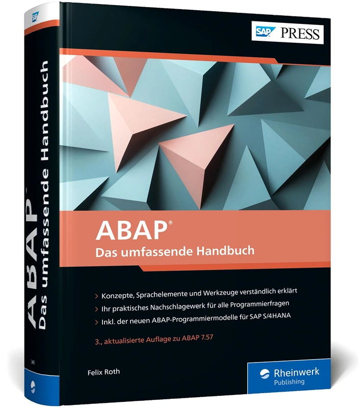 ABAP - Das umfassende Handbuch: Konzepte, Sprachelemente und Werkzeuge in ABAP - Aktuell zu ABAP 7.57
