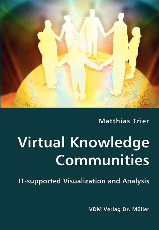 Virtual Knowledge Communities - IT-supported Visualization and Analysis