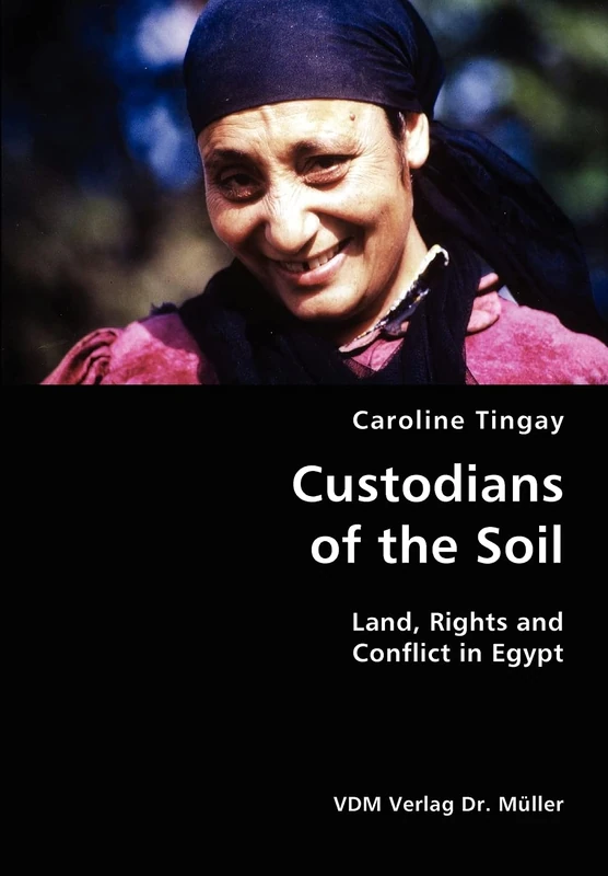 Custodians of the Soil- Land, Rights and Conflict in Egypt