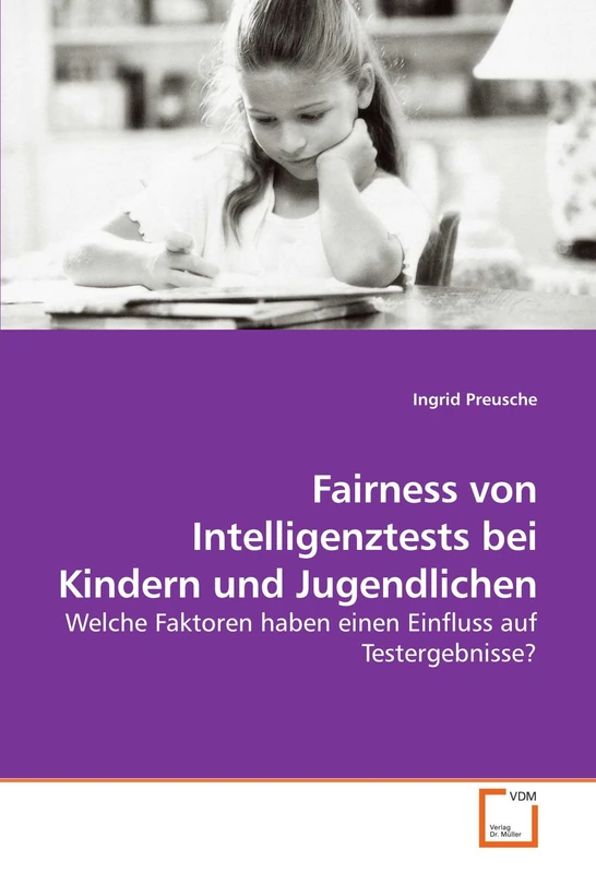 Fairness von Intelligenztests bei Kindern und Jugendlichen: Welche Faktoren haben einen Einfluss auf Testergebnisse?