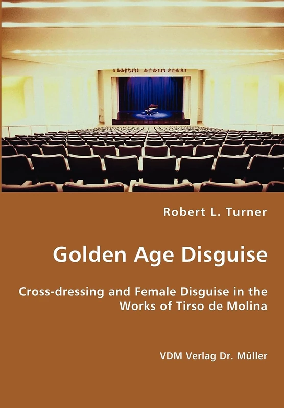 Golden Age Disguise - Cross-dressing and Female Disguise in the Works of Tirso de Molina - Image 1