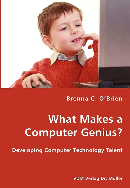 What Makes a Computer Genius? - Developing Computer Technology Talent
