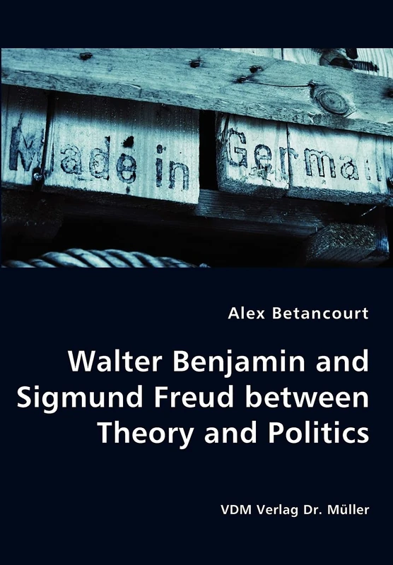 Walter Benjamin and Sigmund Freud between Theory and Politics - Image 1